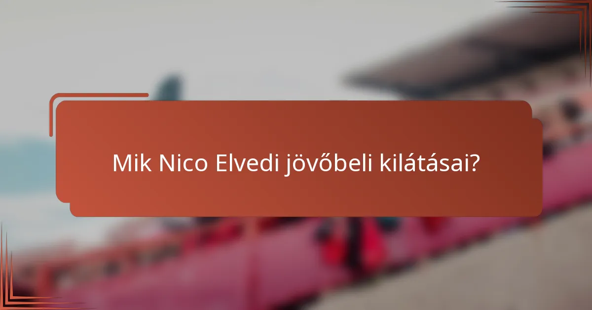 Mik Nico Elvedi jövőbeli kilátásai?