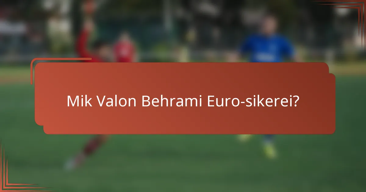Mik Valon Behrami Euro-sikerei?
